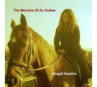 Hopkins, Abigail - The Memoirs Of An Outlaw