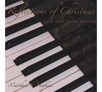 Hopkins, Matthew - Reflections of Christmas: a Solo Piano Journey