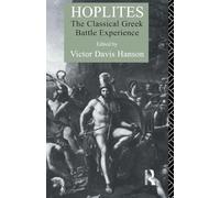 Hoplites: The Classical Gr attle Experience