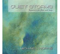 Hoppe, Michael - Quiet Storms: Romances For Flute And Harp