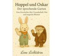 Hoppel und Oskar - Der sprechende Garten: Eine Geschichte über Freundschaft, Mut und magische Blumen