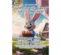 Hoppers The Bunny Easter Mayhem: Easter Bunny Funny Adventure Book For Kids