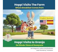 Hoppi Visits The Farm (English-Spanish Edition): Where Food Comes From (English-Spanish Bilingual Books)