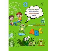 Hopping High & Walking Slow: Busy Hands on the Go: A Fun ASL Alphabet, Tracing, Coloring, and Everyday Signing Adventure with Frogs & Turtles