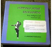 Hopping Home Backwards: Body Intelligence and Movement Play