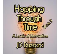 Hopping Through Time: A Look at Innovation: Renaissance through the Industrial Age: Learning Lessons Through History Book 9 (Hopping Through Time: Lessons Learned Through History)