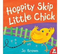 Hoppity Skip Little Chick