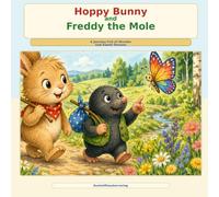 Hoppy Bunny and Freddy the Mole: Journey Full of Wonder and Sweet Dreams
