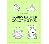 Hoppy Easter Coloring Fun: 50 Bold and Easy Coloring Pages For Kids of All Ages