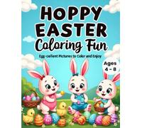 Hoppy Easter Coloring Fun: Egg-cellent Pictures to Color and Enjoy Ages 4-8