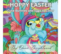 Hoppy Easter: Cute Bunnies and Eggs to Color