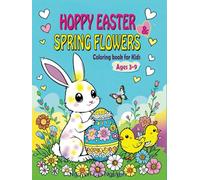 Hoppy Easter & Spring Flowers: Coloring Book for Kids, Ages 3-9