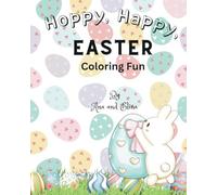 Hoppy, Happy, Easter Coloring Fun: Easy and fun Easter themed images designed for kids aged 4 to 9.