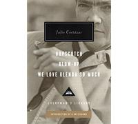 Hopscotch and Blow-Up: Julio Cortazar (Everyman’s Library Contemporary Classics)