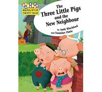 Hopscotch Twisty Tales: The Three Little Pigs and the New Neighbour
