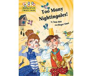 Hopscotch Twisty Tales: Too Many Nightingales!
