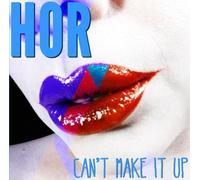 HOR - Can't Make It Up [VINYL]