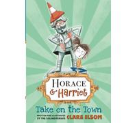Horace and Harriet: Take on the Town (Horace & Harriet)