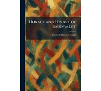Horace and His Art of Enjoyment