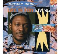 Horace Andy - Life Is For Living