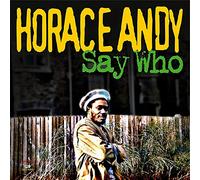 Horace Andy - Say Who