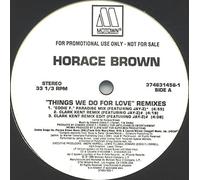 Horace Brown - Things We Do For Love (Remixes)