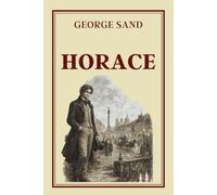 HORACE: Collection George Sand - Édition intégrale illustrée