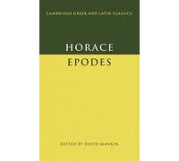 Horace: Epodes (Cambridge Gr nd Latin Classics)