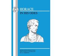 Horace in His Odes (Latin Texts)