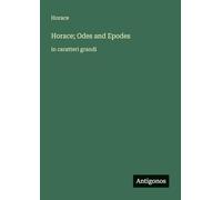 Horace; Odes and Epodes: in caratteri grandi
