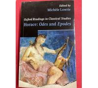 Horace: Odes and Epodes (Oxford Readings in Classical Studies)
