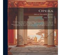 Horace Opera: Carminum Libri Iiii. Epodon Liber. Carmen Saeculare. Iterum Horace Multicolor