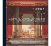 Horace Opera: Carminum Libri Iiii. Epodon Liber. Carmen Saeculare. Iterum Horace Multicolor