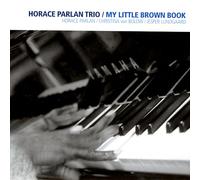 HORACE PARLAN TRIO - MY LITTLE BROWN BOOK