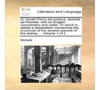 Horace Q. Horatii Flacci ars poetica, epistola ad Pisones: with an Horace Multicolor