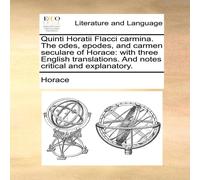 Horace Quinti Horatii Flacci carmina. The odes, epodes, & carmen Horace Multicolor