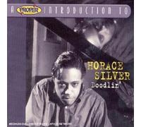 Horace Silver - A Proper Introduction to Horace Silver: Doodlin'