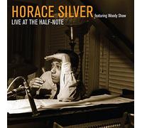 Horace Silver featuring Woody Shaw - Live At The Half-Note: Featuring Woody Shaw