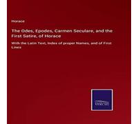 Horace The Odes, Epodes, Carmen Seculare, & the First Satire, of Horace Multicolor