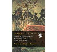 Horace Walpole and the Strawberry Hill Press, 1757-1789