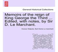 Horace Walpole Memoirs of the reign of King George the Third ... Edited, with Horace Walpole Multicolor