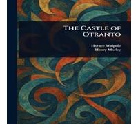 Horace Walpole The Castle of Otranto Paperback Book Horace Walpole Multicolor
