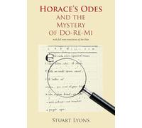 Horace's Odes and the Mystery of Do-Re-Mi (Aris & Phillips Classical Texts)