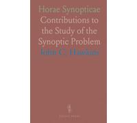 Horae Synopticae: Contributions to the Study of the Synoptic Problem