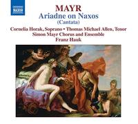 Horak:Allen:Mayr Choir:Hauk - Mayr: Ariadne On Naxos