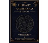 Horary Astrology Journal: A Record of Questions & Judgements