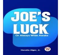 Horatio Alger Joe's Luck Or Always Wide Awake Paperback Book Horatio Alger Multicolor