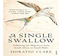 Horatio Clare A Single Swallow Paperback Book Horatio Clare Multicolor