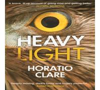Horatio Clare Heavy Light Paperback Book Horatio Clare Multicolor