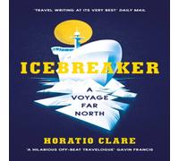 Horatio Clare Icebreaker Paperback Book Horatio Clare Multicolor